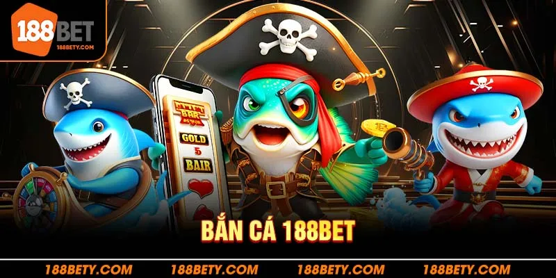 Điểm hấp dẫn chỉ có tại bắn cá 188bet