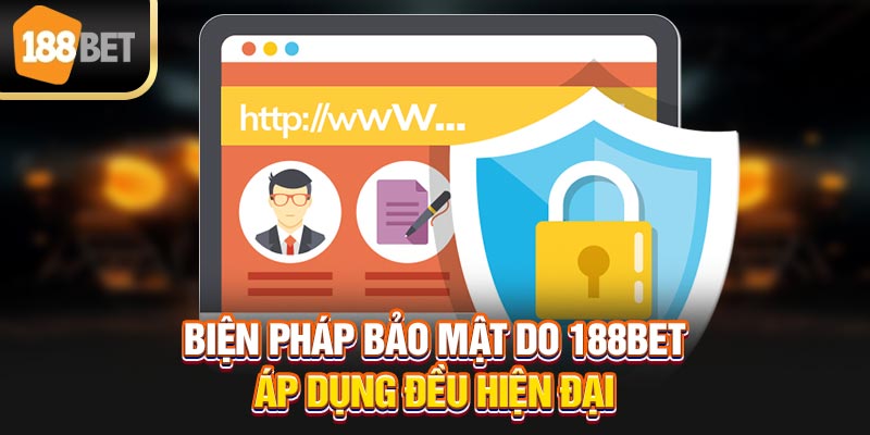 Biện pháp bảo mật do 188bet áp dụng đều hiện đại