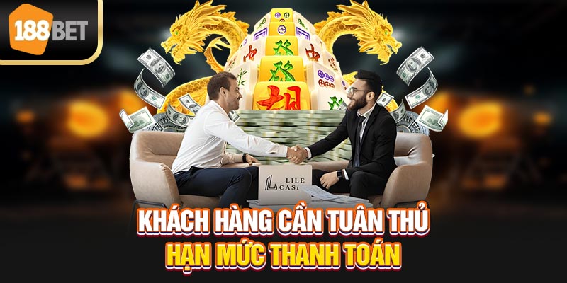 Khách hàng cần nghiêm chỉnh tuân thủ hạn mức thanh toán