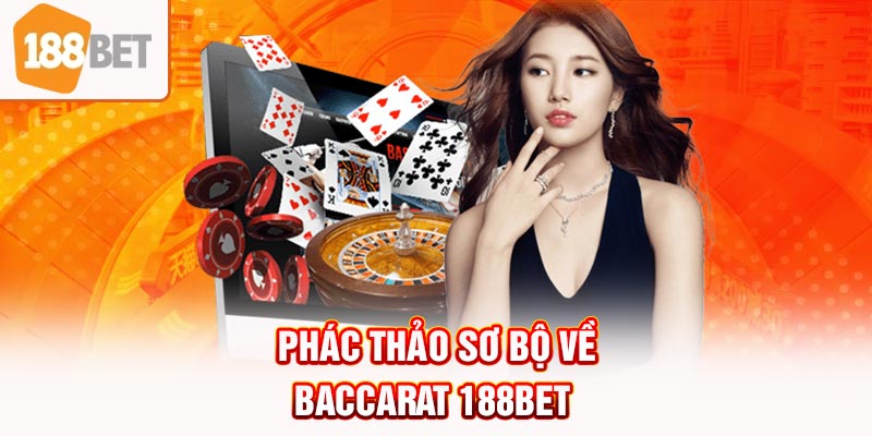 Phác thảo sơ bộ về baccarat 188BET